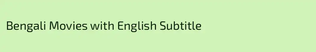 Bengali Movies with English Subtitle